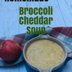 Homemade Broccoli Cheddar Soup