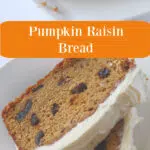 Pumpkin Raisin Bread