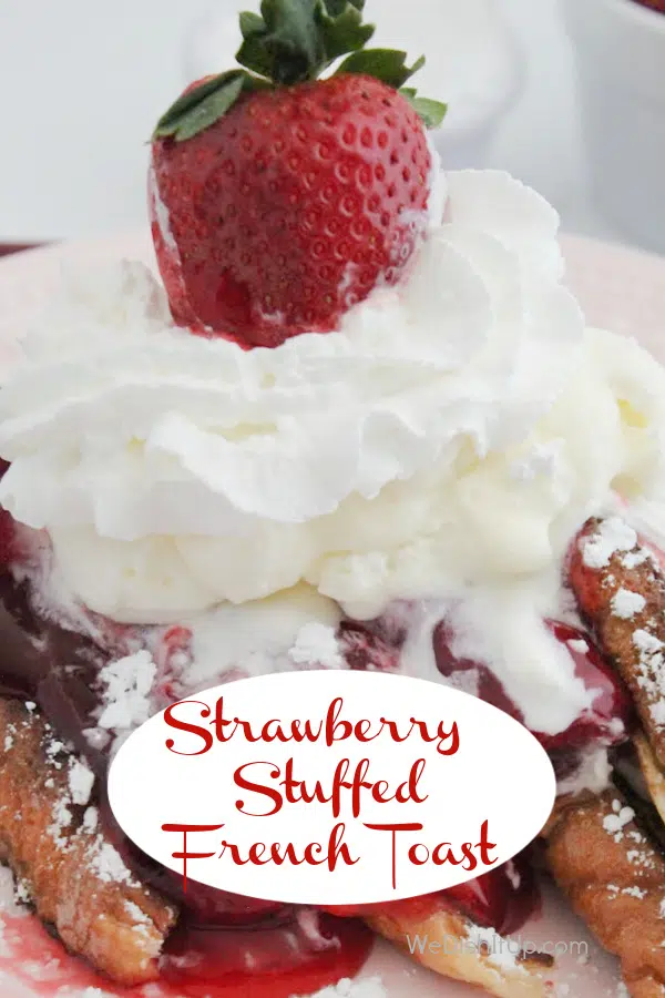 Strawberry Stuffed French Toast 